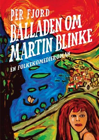 Balladen om Martin Blinke: En folkekomedieroman