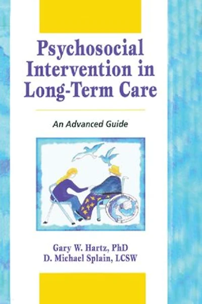 Psychosocial Intervention in Long-Term Care: An Advanced Guide