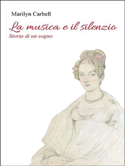 La musica e il silenzio. Storia di un sogno