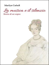 La musica e il silenzio. Storia di un sogno
