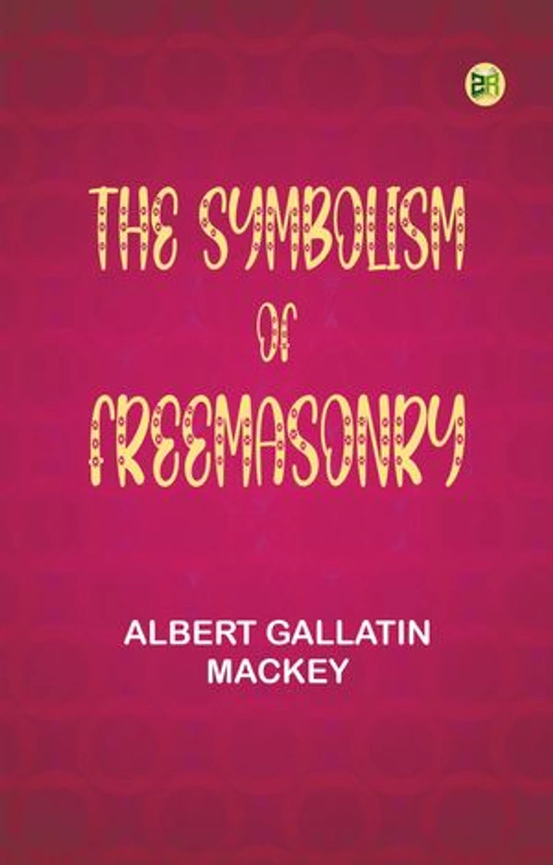The Symbolism of Freemasonry
