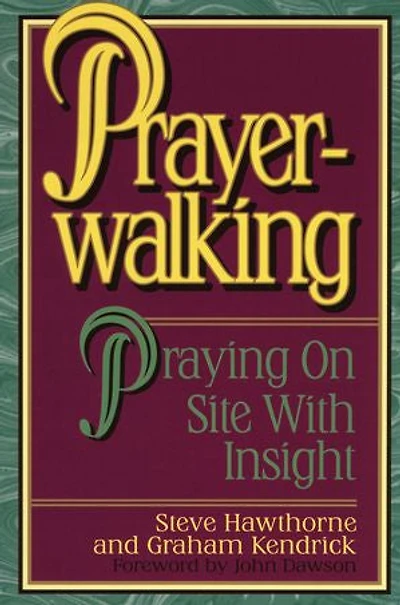 Prayer Walking: Praying on Site with Insight