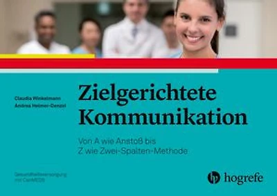 Zielgerichtete Kommunikation: Von A wie Anstoß bis Z wie Zwei-Spalten-Methode