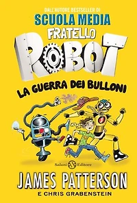 Fratello Robot. La guerra dei bulloni: La guerra dei bulloni