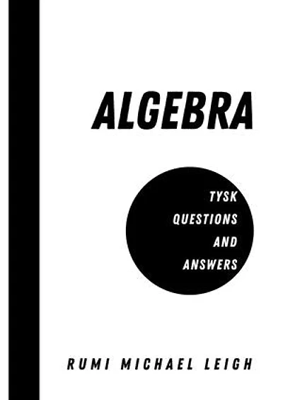 Algebra: TYSK (Questions and Answers)