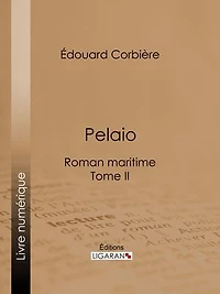 Pelaio: Roman maritime - Tome II