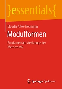Modulformen: Fundamentale Werkzeuge der Mathematik