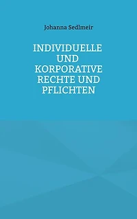 Individuelle und korporative Rechte und Pflichten: Was sich Arbeitnehmer und Arbeitgeber wechselseitig aus moralischer Perspektive schulden