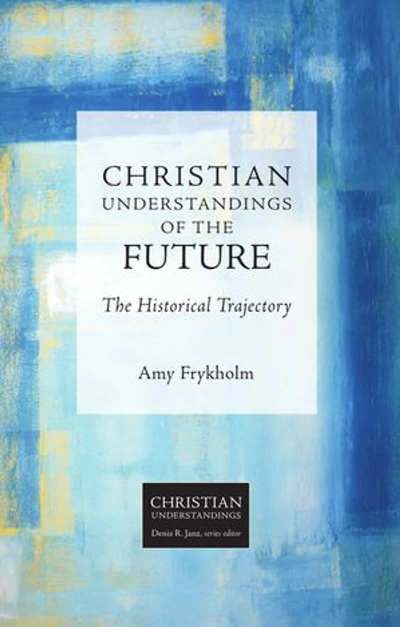 Christian Understandings of The Future: Historical Trajectory