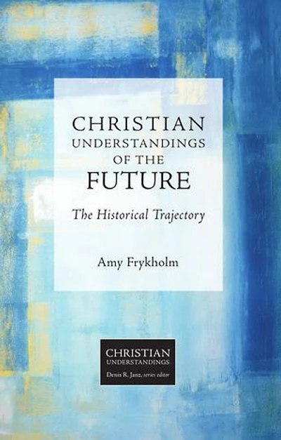 Christian Understandings of The Future: Historical Trajectory