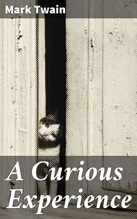 A Curious Experience: Exploring Human Nature with Twain's Humorous Perspective