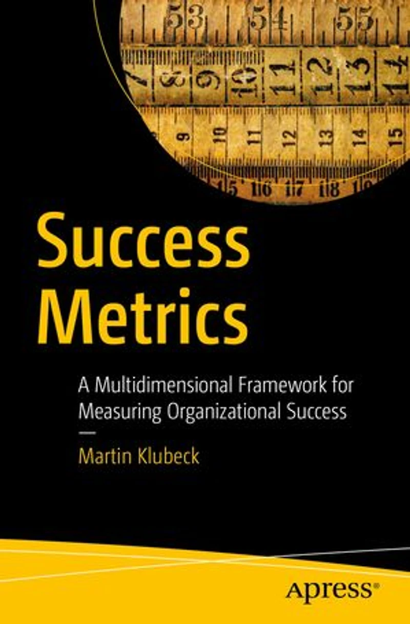 Success Metrics: A Multidimensional Framework For Measuring Organizational