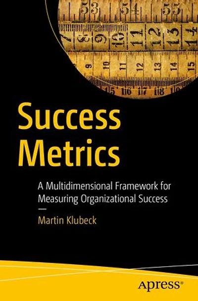 Success Metrics: A Multidimensional Framework For Measuring Organizational