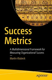 Success Metrics: A Multidimensional Framework For Measuring Organizational