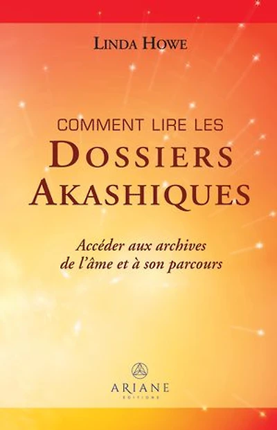 Comment lire les dossiers Akashiques: accéder aux archives de l'âme et à son parcours