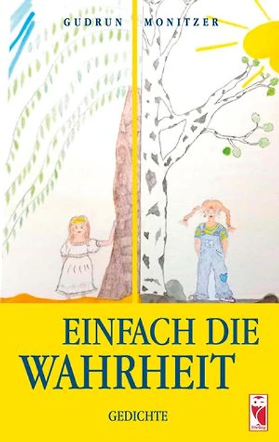 Einfach die Wahrheit: Gedichte