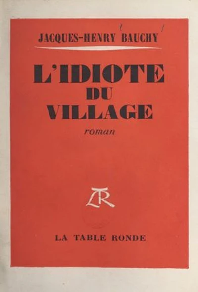 L'idiote du village: Un simple histoire d'amour