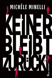 Keiner bleibt zurück: Jugendbuch über Angst und Stress bei der Berufswahl von Teenagern, Freundschaft und Familie als Rückhalt, Erwartungsdruck und Konflikte, aber auch Solidarität als Orientierungshilfe