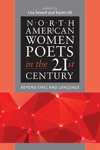 North American Women Poets the 21st Century: Beyond Lyric and Language