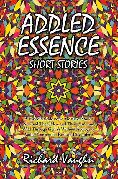 ADDLED ESSENCE: SHORT STORIES