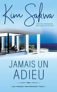 Jamais un adieu: Romance contemporaine avec voyage dans le temps