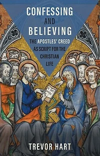Confessing and Believing: the Apostles’ Creed as Script for Christian Life