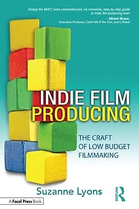 Indie Film Producing: The Craft of Low Budget Filmmaking