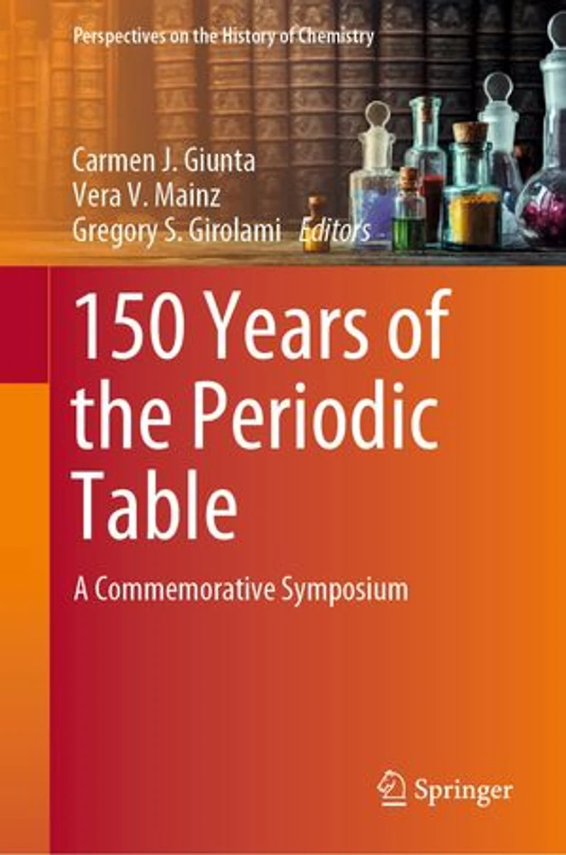 150 Years Of The Periodic Table: A Commemorative Symposium