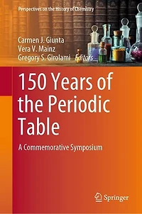 150 Years Of The Periodic Table: A Commemorative Symposium