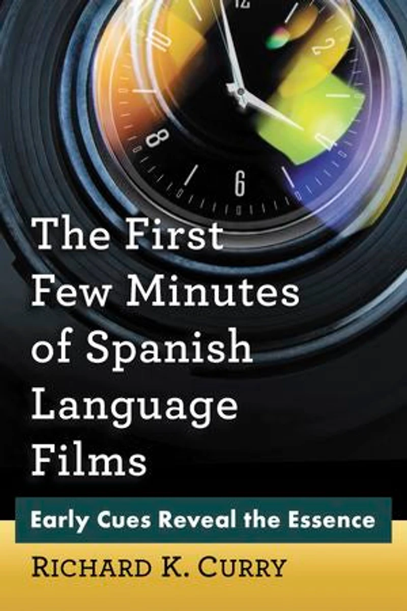The First Few Minutes of Spanish Language Films: Early Cues Reveal the Essence