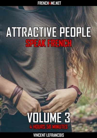 Attractive people speak French (4 hours 58 minutes) - Vol 3