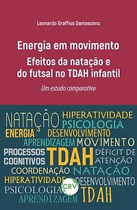 Energia em movimento: Efeitos da natação e do futsal no TDAH infantil um estudo comparativo