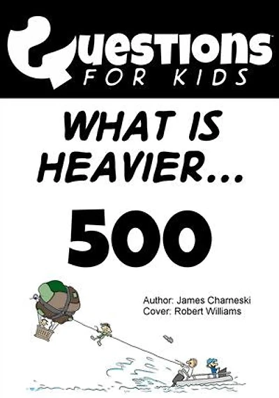 Questions 4 Kids (What is heavier)