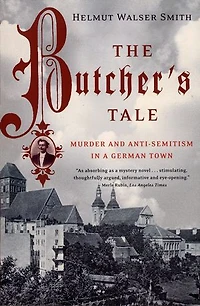 Butchers Tale: Murder And Anti Semitism A German Town