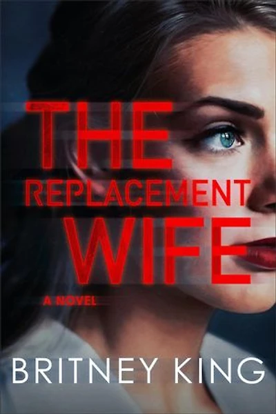 The Replacement Wife: A Psychological Thriller: New Hope Series, #2