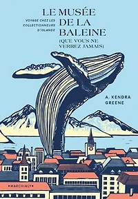 Le musée de la baleine (que vous ne verrez jamais): voyage chez les collectionneurs d'Islande