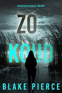 Zo Koud (Een Faith Bold FBI Thriller—Boek Twee)