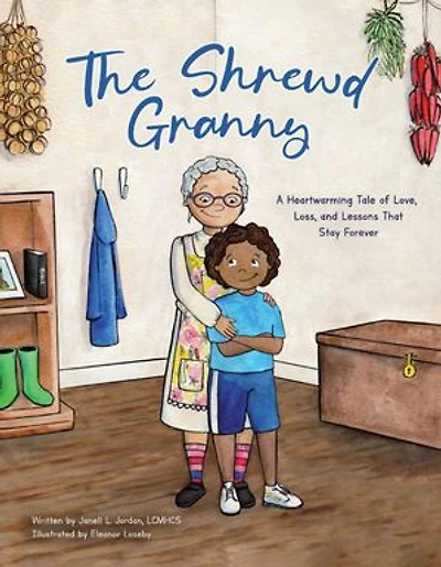 The Shrewd Granny: A Heartwarming Tale of Love, Loss and Lessons That Stay Forever