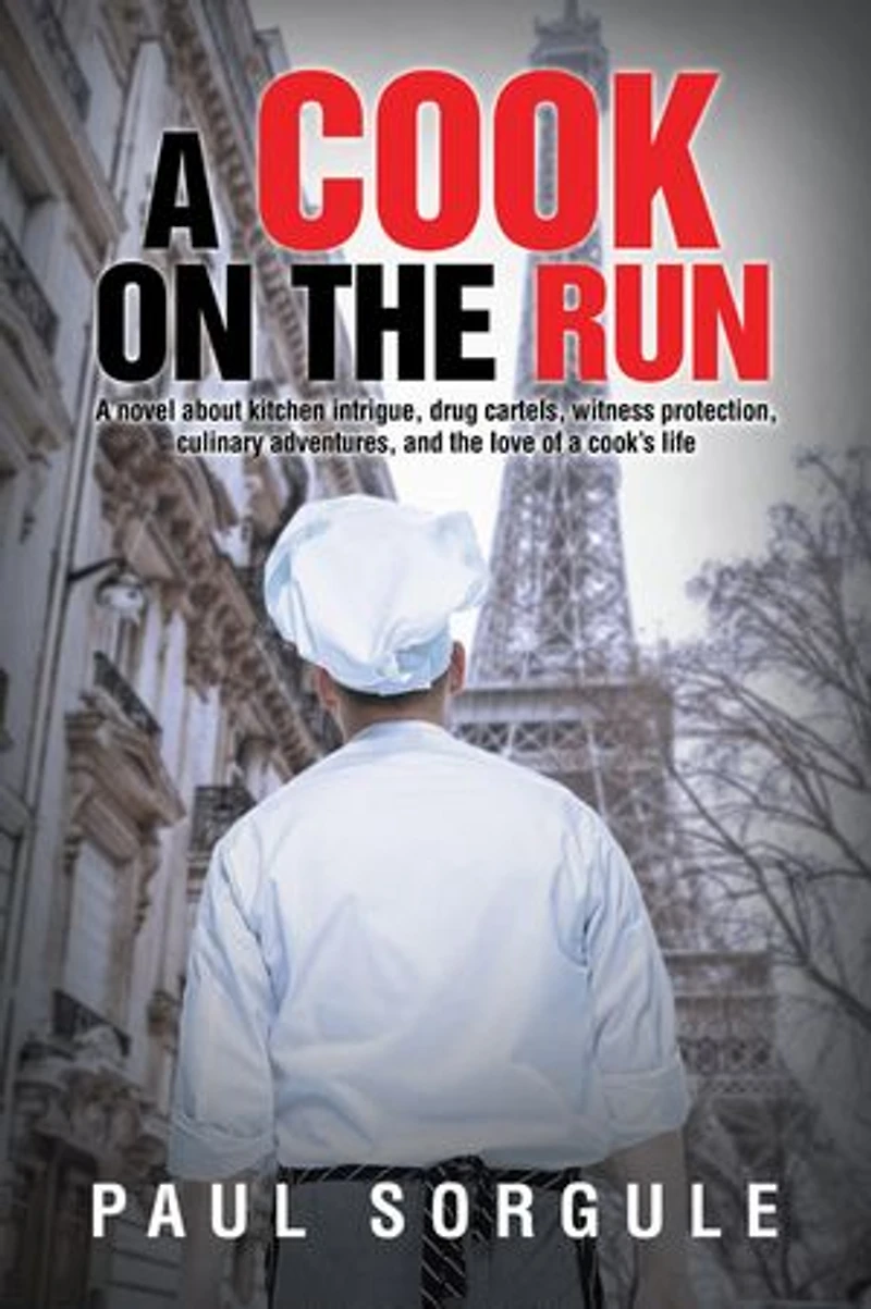 A Cook on the Run: A novel about kitchen intrigue, drug cartels, witness protection, culinary adventures