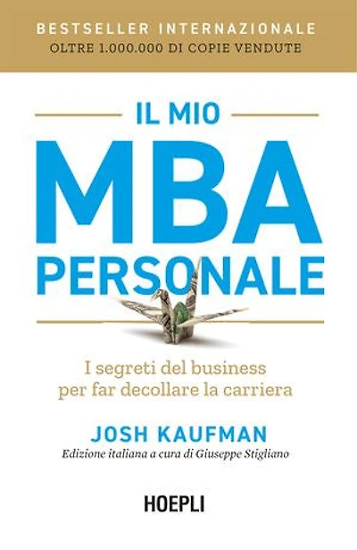 Il mio MBA personale: I segreti del business per far decollare la carriera