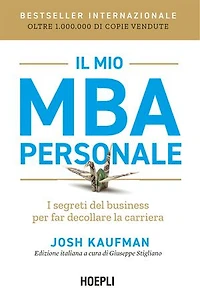Il mio MBA personale: I segreti del business per far decollare la carriera