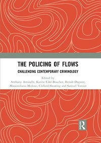 The Policing of Flows: Challenging Contemporary Criminology