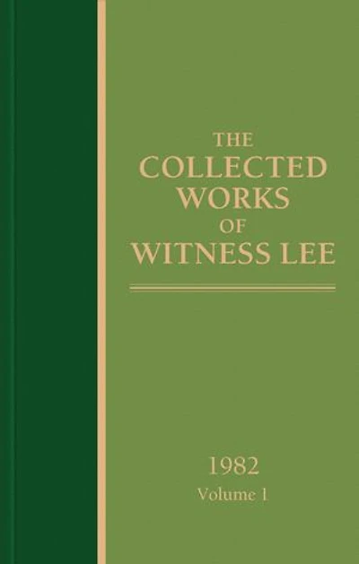 The Collected Works of Witness Lee, 1982, volume 1