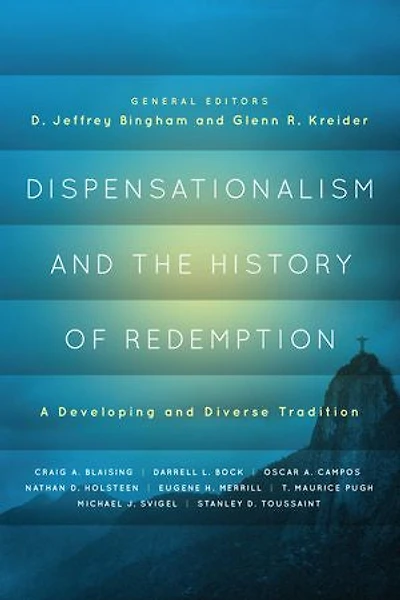 Dispensationalism and the History of Redemption: A Developing Diverse Tradition