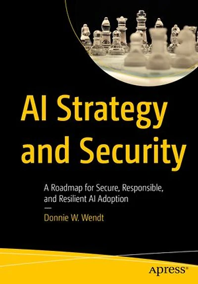 AI Strategy and Security: A Roadmap for Secure, Responsible, Resilient Adoption