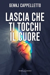 Lascia che ti tocchi il cuore