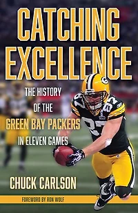 Catching Excellence: The History of the Green Bay Packers in Eleven Games