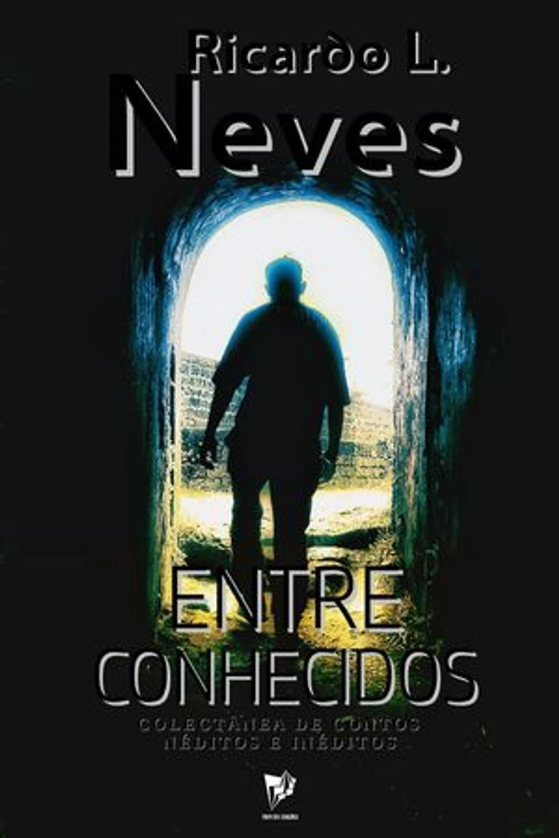 ENTRE CONHECIDOS: colectânea de contos néditos e inéditos