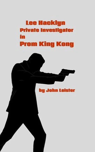 Lee Hacklyn Private Investigator in Prom King Kong: Lee Hacklyn, #1
