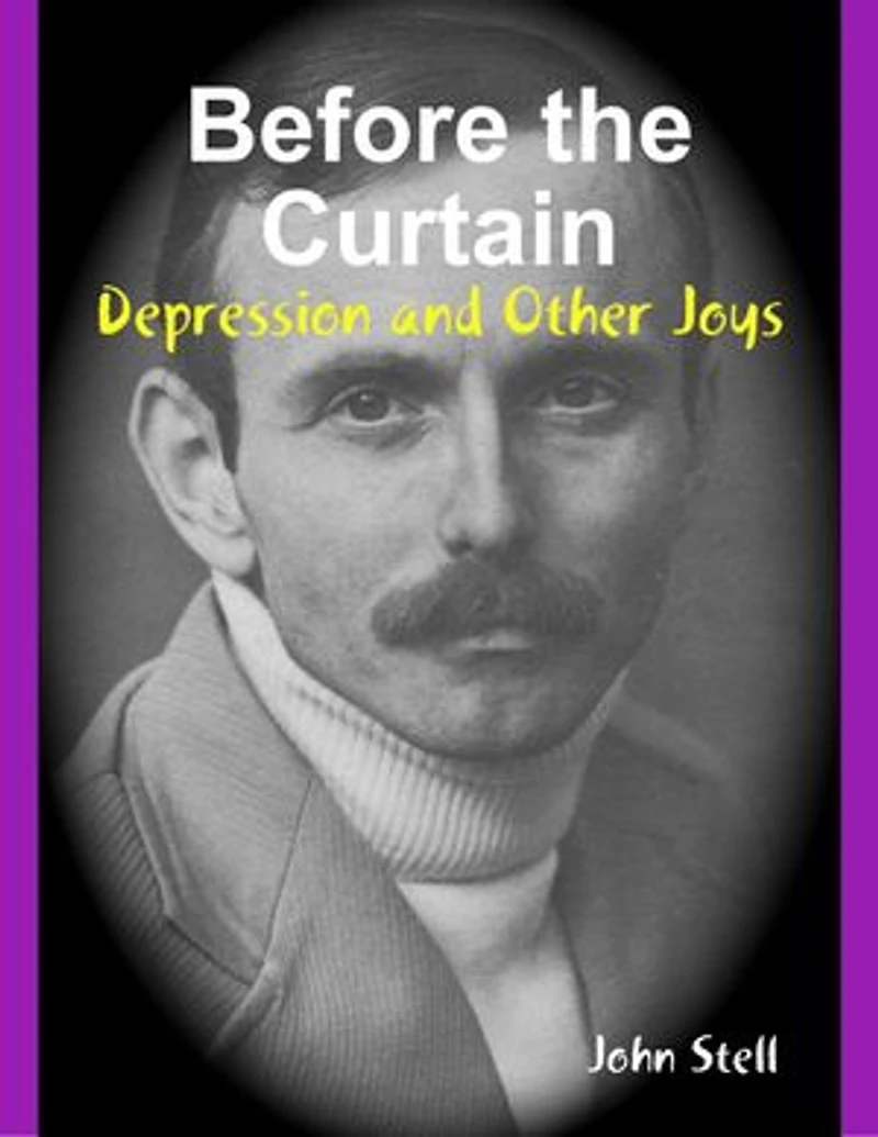 Before the Curtain: Depression and Other Joys